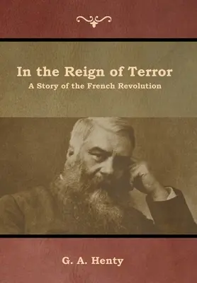 Za vlády teroru: Príbeh francúzskej revolúcie - In the Reign of Terror: A Story of the French Revolution