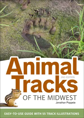 Terénna príručka Stopy zvierat stredozápadu: Jednoduchý sprievodca s 55 ilustráciami stôp - Animal Tracks of the Midwest Field Guide: Easy-To-Use Guide with 55 Track Illustrations