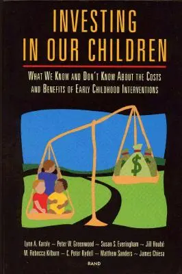 Investícia do našich detí: Čo vieme a nevieme o nákladoch a prínosoch intervencií v ranom detstve - Investing in Our Children: What We Know and Don't Know About the Costs and Benefits of Early Childhood Interventions