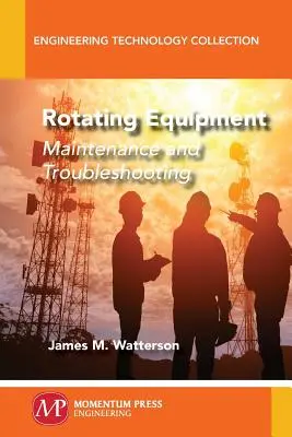 Rotačné zariadenie: Údržba a odstraňovanie porúch - Rotating Equipment: Maintenance and Troubleshooting