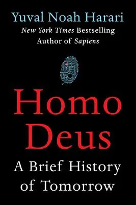 Homo Deus: Stručná história zajtrajška - Homo Deus: A Brief History of Tomorrow