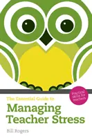 Základný sprievodca zvládaním stresu učiteľov - praktické zručnosti pre učiteľov - Essential Guide to Managing Teacher Stress - Practical Skills for Teachers