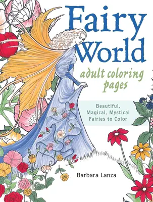 Omaľovánky z vílieho sveta: Krásne, čarovné, mystické víly na vyfarbenie - Fairy World Coloring Pages: Beautiful, Magical Mystical Fairies to Color