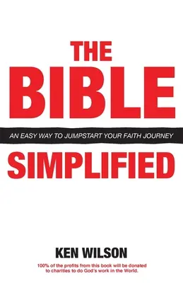 Biblia... Zjednodušene: Jednoduchý spôsob, ako naštartovať svoju cestu viery - The Bible... Simplified: An Easy Way to Jumpstart Your Faith Journey