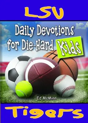Denné pobožnosti pre zaryté deti LSU Tigers - Daily Devotions for Die-Hard Kids LSU Tigers