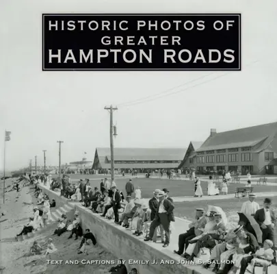 Historické fotografie väčšieho mesta Hampton Roads - Historic Photos of Greater Hampton Roads