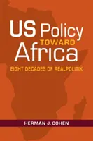 Politika USA voči Afrike - osem desaťročí reálnej politiky - US Policy Toward Africa - Eight Decades of Realpolitik