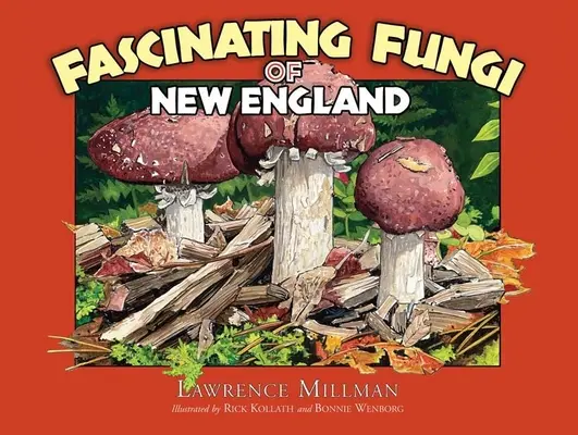 Fascinujúce huby Nového Anglicka - Fascinating Fungi of New England
