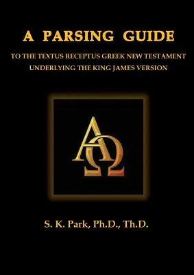 Sprievodca rozborom gréckeho Nového zákona Textus Receptus - A Parsing Guide to the Textus Receptus Greek New Testament