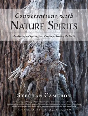 Rozhovory s duchmi prírody: Prebúdzanie a zapaľovanie našej vášne pre uzdravenie Zeme - Conversations with Nature Spirits: Awakening and Igniting Our Passion for Healing the Earth