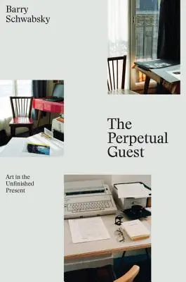 Večný hosť: Umenie v nedokončenej prítomnosti - The Perpetual Guest: Art in the Unfinished Present