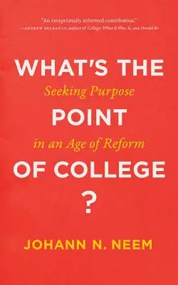 Načo je vysoká škola?: Hľadanie cieľa vo veku reforiem - What's the Point of College?: Seeking Purpose in an Age of Reform