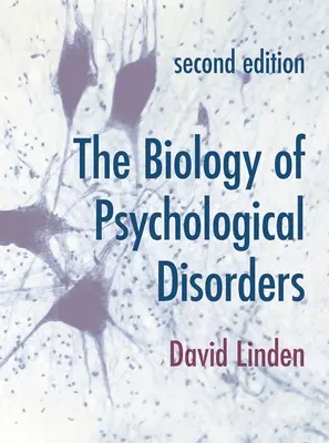 Biológia psychologických porúch - The Biology of Psychological Disorders