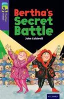 Oxford Reading TreeTops Fiction: Úroveň 11: Berthina tajná bitka - Oxford Reading Tree TreeTops Fiction: Level 11: Bertha's Secret Battle