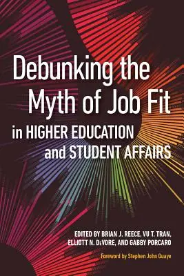Vyvrátenie mýtu o vhodnosti práce vo vysokoškolskom vzdelávaní a v oblasti študentských záležitostí - Debunking the Myth of Job Fit in Higher Education and Student Affairs