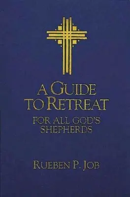 Príručka k rekolekciám pre všetkých Božích pastierov - A Guide to Retreat for All God's Shepherds