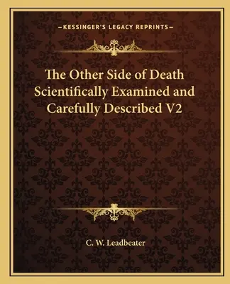 Druhá strana smrti vedecky preskúmaná a starostlivo opísaná V2 - The Other Side of Death Scientifically Examined and Carefully Described V2