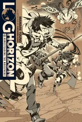 Log Horizon, Vol. 10 (Light Novel): Log Horizon, Vol. 10 (Light Novel): Vládnutie noosfére - Log Horizon, Vol. 10 (Light Novel): Homesteading the Noosphere