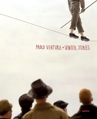 Paolo Ventura: Zimné príbehy - Paolo Ventura: Winter Stories