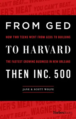 Od GED po Harvard Potom Inc. 500: Ako sa dvaja tínedžeri dostali od maturity k vybudovaniu najrýchlejšie rastúcej firmy v New Orleans - From GED to Harvard Then Inc. 500: How Two Teens Went from Geds to Building the Fastest Growing Business in New Orleans