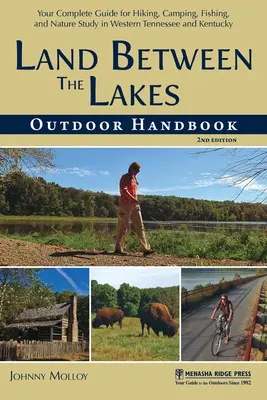 Outdoorová príručka Land Between the Lakes: Vaša kompletná príručka pre turistiku, kempovanie, rybárčenie a štúdium prírody v západnom Tennessee a Kentucky - Land Between the Lakes Outdoor Handbook: Your Complete Guide for Hiking, Camping, Fishing, and Nature Study in Western Tennessee and Kentucky