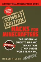 Hacky pre Minecrafterov: Bojová edícia - neoficiálna príručka pre minecrafterov - Hacks for Minecrafters: Combat Edition - An Unofficial Minecrafters Guide