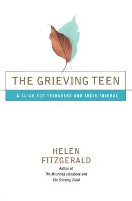 Smútiaci tínedžer: Príručka pre tínedžerov a ich priateľov - The Grieving Teen: A Guide for Teenagers and Their Friends