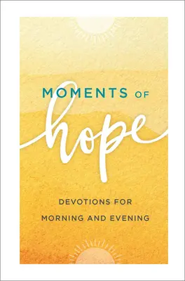 Chvíle nádeje: Ranné a večerné pobožnosti - Moments of Hope: Devotions for Morning and Evening