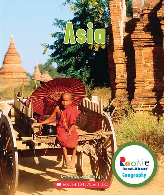 Ázia (Rookie Read-About Geography: Continents) - Asia (Rookie Read-About Geography: Continents)