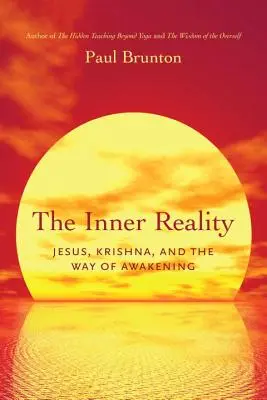 Vnútorná realita: Ježiš, Krišna a cesta k prebudeniu - The Inner Reality: Jesus, Krishna, and the Way of Awakening
