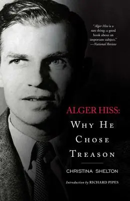 Alger Hiss: Prečo si vybral zradu - Alger Hiss: Why He Chose Treason