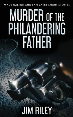 Vražda filantropického otca - Murder Of The Philandering Father