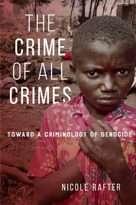 Zločin všetkých zločinov: Ku kriminológii genocídy - The Crime of All Crimes: Toward a Criminology of Genocide