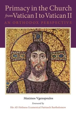Primát v Cirkvi od I. vatikánskeho koncilu po II. vatikánsky koncil: Pravoslávna perspektíva - Primacy in the Church from Vatican I to Vatican II: An Orthodox Perspective