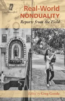 Nondualita v reálnom svete: Správy z terénu - Real-World Nonduality: Reports from the Field