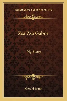 Zsa Zsa Gabor: Môj príbeh - Zsa Zsa Gabor: My Story