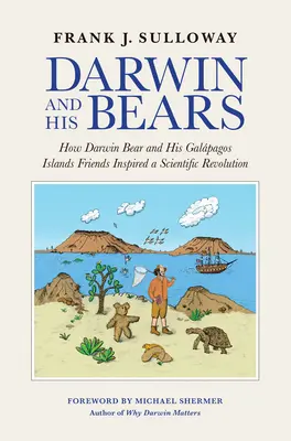 Darwin a jeho medvede: Ako medveď Darwin a jeho priatelia z Galpág inšpirovali vedeckú revolúciu - Darwin and His Bears: How Darwin Bear and His Galpagos Islands Friends Inspired a Scientific Revolution