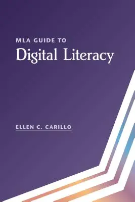 Sprievodca digitálnou gramotnosťou MLA - MLA Guide to Digital Literacy
