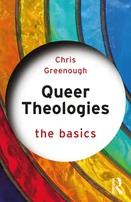 Queer teológie: Základné princípy - Queer Theologies: The Basics