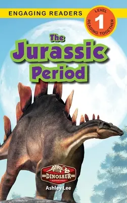 Jurské obdobie: (Engaging Readers, Level 1) - The Jurassic Period: Dinosaur Adventures (Engaging Readers, Level 1)