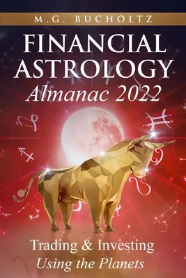 Finančný astrologický almanach 2022: Obchodovanie a investovanie s využitím planét - Financial Astrology Almanac 2022: Trading & Investing Using the Planets