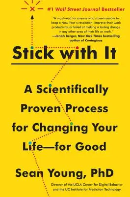 Držte sa toho: Vedecky overený postup, ako zmeniť svoj život - na dobré - Stick with It: A Scientifically Proven Process for Changing Your Life--For Good