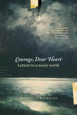 Odvaha, milé srdce: Listy unavenému svetu - Courage, Dear Heart: Letters to a Weary World