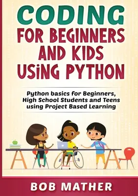 Kódovanie pre začiatočníkov a deti s využitím jazyka Python - Coding for Beginners and Kids Using Python