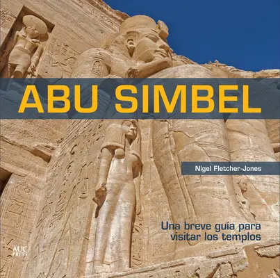Abú Simbel (španielsky): Krátky sprievodca po chrámoch - Abu Simbel (Spanish): A Short Guide to the Temples