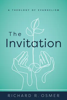 Pozvanie: Teológia evanjelizácie - The Invitation: A Theology of Evangelism