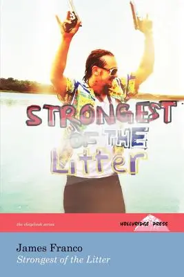 Najsilnejší z vrhu (séria Chapbookov vydavateľstva Hollyridge Press) - Strongest of the Litter (the Hollyridge Press Chapbook Series)