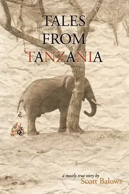 Príbehy z Tanzánie: Väčšinou pravdivý príbeh - Tales from Tanzania: A mostly true story