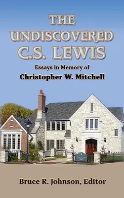Neobjavený C. S. Lewis: Mitchella. - The Undiscovered C. S. Lewis: Essays in Memory of Christopher W. Mitchell