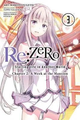 RE: Zero -Starting Life in Another World-, Chapter 2: A Week at Mansion, Vol. 3 (Manga) - RE: Zero -Starting Life in Another World-, Chapter 2: A Week at the Mansion, Vol. 3 (Manga)